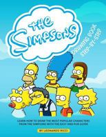 The Simpsons Drawing Book Step-By-Step: Learn How to Draw the Most Popular Characters from the Simpsons with the Easy and Fun Guide 1724054368 Book Cover