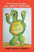 Folktales Volume 1: All About Tortoise 1984552872 Book Cover