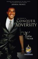 The Power To Conquer Adversity 1497434432 Book Cover
