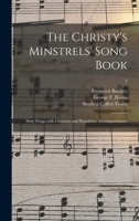 The Christy's Minstrels' Song Book: Sixty Songs With Choruses and Pianoforte Accompaniments; 2 1013916743 Book Cover