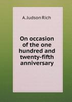 Historical discourse delivered on occasion of the one hundred and twenty-fifth anniversary of the Congregational church, and the fiftieth anniversary ... in Westminster, Mass., September 9, 1868 ... 1347454772 Book Cover