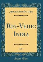 Rig-Vedic India; Volume 1 1015837042 Book Cover