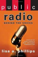 Public Radio: Behind the Voices 1593151438 Book Cover