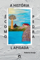 A História É Como Pedra Lapidada 6560150887 Book Cover