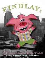 Findlay:  A Cincinnati Pig Tale 0615741460 Book Cover