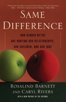 Same Difference: How Gender Myths Are Hurting Our Relationships, Our Children, And Our Jobs 0465006108 Book Cover