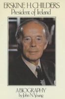 Erskine H. Childers: President of Ireland 0861401956 Book Cover