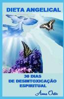 DIETA ANGELICAL: 30 DIAS DE DESINTOXICAÇÃO ESPIRITUAL (Portuguese Edition) 1070741000 Book Cover
