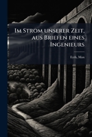 Im Strom unserer Zeit, aus Briefen eines Ingenieurs 1178597024 Book Cover