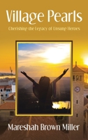Village Pearls: Cherishing the Legacy of Unsung Heroes B0FFSFDRVQ Book Cover