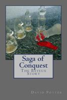 Saga of Conquest: Story of Bayeux 1724756133 Book Cover