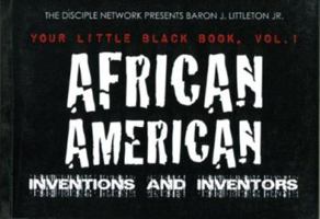 Your Little Black Book, Vol. 1 African American Inventions and Inventors (Your Little Black Book) 097918830X Book Cover