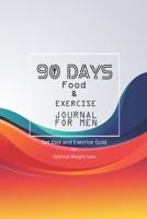 Food and Exercise Journal for Men: 90 days challenge for weight loss Eat drink be healthy better: Diet Planner 1704315220 Book Cover