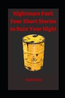 Nightmare Fuel: Four Short Stories to Ruin Your Night B08Y3XFR4F Book Cover