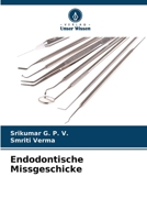 Endodontische Missgeschicke (German Edition) 6208218543 Book Cover