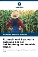 Rizinusöl und Beauveria bassiana bei der Bekämpfung von Bemisia tabaci: Gemeinsame Verwendung und Wirkungsweise auf das Insekt 6206317293 Book Cover