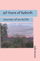 50 Years of Rebirth: Journey of a ACOA B0C7F56XCD Book Cover