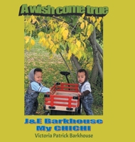 A Wish Come True: J & E Barkhouse My CHICHI 0228842557 Book Cover
