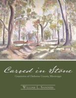 Carved in Stone: Cemeteries of Claiborne County, Mississippi 1480908835 Book Cover