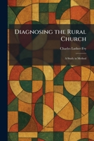 Diagnosing the Rural Church: A Study in Method 1025600827 Book Cover
