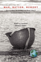War, Nation, Memory: International Perspectives on World War II in School History Textbooks (PB) (Research in Curriculum and Instruction) 1593118511 Book Cover
