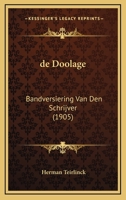 De Doolage: Bandversiering Van Den Schrijver (1905) 1167643348 Book Cover