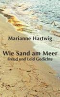 Wie Sand am Meer: Freud und Leid Gedichte 3839111609 Book Cover