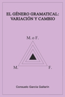 El género gramatical: variación y cambio (Spanish Edition) 8409213648 Book Cover