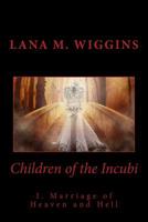 Children of the Incubi: Marriage of Heaven and Hell (Volume 1) 1976000793 Book Cover