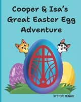 Cooper & Isa's Great Easter Egg Adventure! B0DZ6XZLCP Book Cover