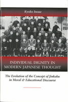 Individual Dignity in Modern Japanese Thought: The Evolution of the Concept of Jinkaku in Moral and Educational Discourse (Michigan Monograph Series in Japanese Studies) 1929280033 Book Cover