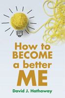 How to Become a Better Me 1499017472 Book Cover