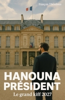 Hanouna Président: Le grand kiff 2027 (French Edition) 2487053100 Book Cover