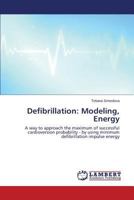 Defibrillation: Modeling, Energy 3659579122 Book Cover