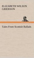 Tales from Scottish Ballads 1502514184 Book Cover