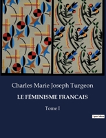 Le Féminisme Francais: Tome I B0CKS8F2Q6 Book Cover