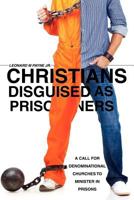 Christians Disguised as Prisoners 1622304403 Book Cover