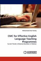 CMC for Effective English Language Teaching Programmes: Current Trends in Distance Education in Pakistan 3844321616 Book Cover