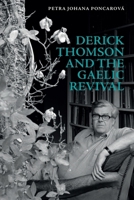 Derick Thomson and the Gaelic Revival 1399501194 Book Cover