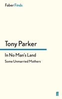 In no man's land: some unmarried mothers 0571304303 Book Cover