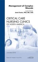 Management of Complex Wounds, an Issue of Critical Care Nursing Clinics 1455745502 Book Cover