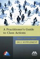 A Practitioner's Guide to Class Actions: 2012 Supplement 1614386021 Book Cover