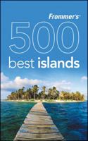 Frommer's 500 Extraordinary Islands 0470500700 Book Cover