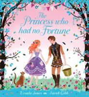 The Princess Who Had No Fortune 140831276X Book Cover