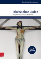 Kirche Ohne Juden: Christlicher Antisemitismus 1933-1945 352577687X Book Cover