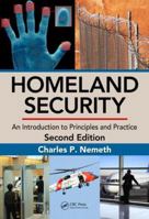 Homeland Security: An Introduction to Principles and Practice 1420085670 Book Cover