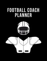 Football Coach Planner: Undated 12-Month Calendar, Team Roster, Player Statistics For High School Football Coaches With Play Design Field Blank Pages 1699693005 Book Cover