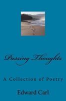 Passing Thoughts: A Collection of Poetry 1548595721 Book Cover