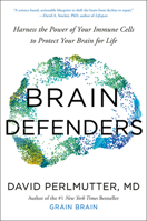 Brain Defenders: Harness the Power of Your Immune Cells to Protect Your Brain for Life B0G2X48NK7 Book Cover