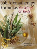 556 Aromatherapy Formulas for Mind & Body 0806976314 Book Cover